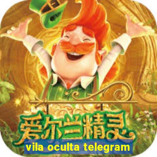 vila oculta telegram